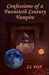 Confessions of A Twentieth Century Vampire