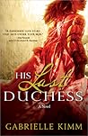 His Last Duchess by Gabrielle Kimm