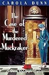 The Case of the Murdered Muckraker by Carola Dunn
