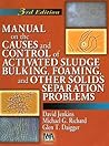 Manual on the Causes and Control of Activated Sludge Bulking, Foaming and Other Solids Separation Problems Manual on the Causes and Control of Activated Sludge Bulking, Foaming and Other Solids Separation Problems