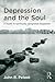 Depression and the Soul: A Guide to Spiritually Integrated Treatment
