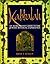 Kabbalah: A Practical Illustrated Guide to the Jewish Mystical Experience