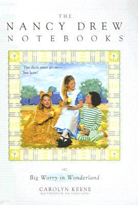 Big Worry in Wonderland (Nancy Drew: Notebooks, #52)