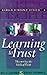 Learning to Trust by Bill       Jones