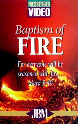 Baptism of Fire: For Everyone Will Be Seasoned with Fire... Mark 9:49 (VHS (NTSC))