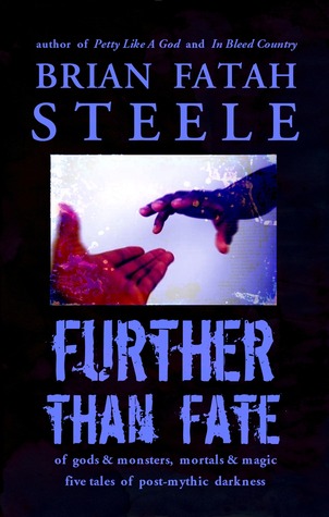 Further Than Fate: five tales of post-mythic darkness