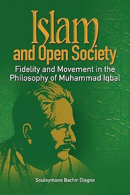 Islam and Open Society: Fidelity and Movement in the Philosophy of Muhammad Iqbal (Paperback)
