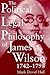 The Political and Legal Philosophy of James Wilson, 1742 - 1798 by Mark David Hall