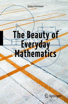 The Beauty of Everyday Mathematics (Paperback)