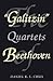 The Galitzin Quartets of Beethoven (Princeton Legacy Library, 320)