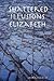 Shattered Illusions Elizabeth
