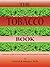 The Tobacco Book: A Reference Guide of Facts, Figures, and Quotations About Tobacco