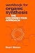 Workbook for Organic Synthe...