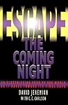Escape the Coming...