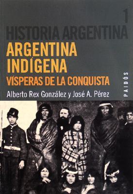 Argentina Indígena, vísperas de la conquista (Paperback)