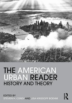 The American Urban Reader (Routledge Readers in History)