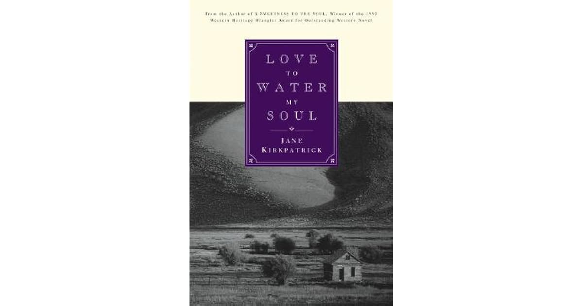 Love To Water My Soul By Jane Kirkpatrick