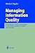 Managing Information Quality: Increasing the Value of Information in Knowledge-intensive Products and Processes