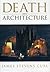 Death and Architecture by James Stevens Curl