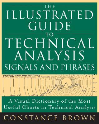The Illustrated Guide to Technical Analysis Signals and Phrases (Hardcover)
