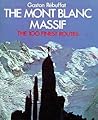 The Mont Blanc Massif: The 100 Finest Routes (English and French Edition)