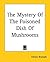 The Mystery Of The Poisoned Dish Of Mushrooms