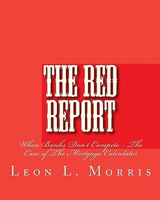 The Red Report: When Banks Don't Compete - The Case Of The Mortgage Calculator