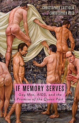 If Memory Serves: Gay Men, AIDS, and the Promise of the Queer Past (Paperback)