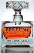 Perfume: The Alchemy of Scent 