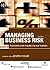 Managing Business Risk: A Practical Guide to Protecting Your Business