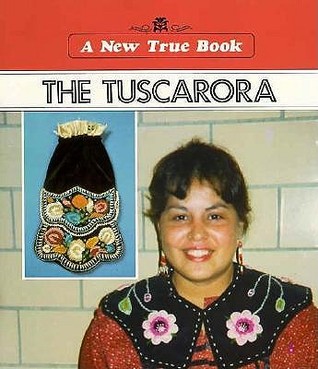 The Tuscarora (New True Books: U.S. History/Government)