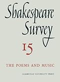 Shakespeare Survey 15: The Poems and Music