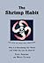 The Shrimp Habit: Why It Is Devastating Our World and What You Can Do About It
