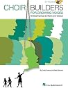 Choir Builders for Growing Voices: 18 Vocal Exercises for Warm-Up & Workout | Choral Voice Training Routines for Grades 38 | Vocal Technique Songbook for Music Teachers | Choir Sheet Music Choir Builders for Growing Voices: 18 Vocal Exercises for Warm-Up & Workout | Choral Voice Training Routines for Grades 38 | Vocal Technique Songbook for Music Teachers | Choir Sheet Music