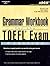 Grammar Workbook for the TOEFL Exam by Phyllis L. Lim