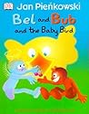 Bel and Bub and the Baby Bird Bel and Bub and the Baby Bird