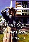 Mine Eyes Have Seen by Ann Rinaldi