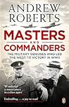 Masters and Commanders by Andrew Roberts