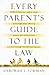 Every Parent's Guide to the Law