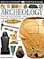 Eyewitness: Archeology (Eyewitness Books)