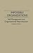 Impossible Organizations: S...