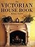 The Victorian House Book by Robin Guild