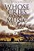 Whose Cries Are Not Music