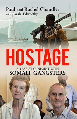 Hostage: A Year at Gunpoint with Somali Gangsters