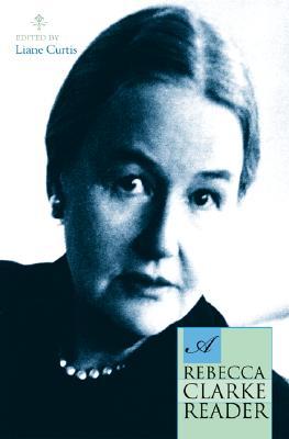 A Rebecca Clarke Reader (Hardcover)