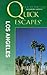 Quick Escapes Los Angeles: ...