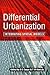 Differential Urbanization: Integrating Spatial Models