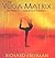 The Yoga Matrix by Richard  Freeman