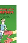 The Making of a Champion: An Inspiring Story of Courage and Determination, Illustrating the Rules of the Game of Soccer