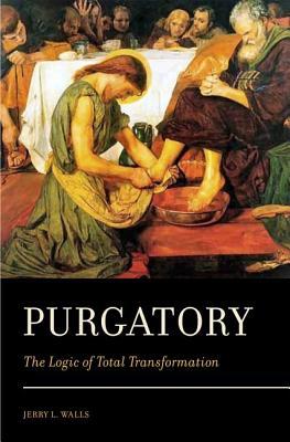 Purgatory: The Logic of Total Transformation (Hardcover)
